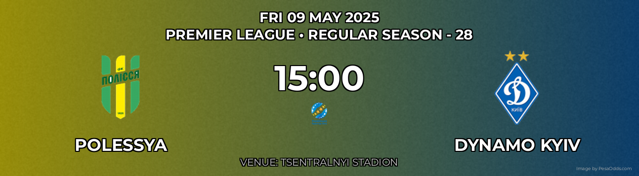 Polessya vs Dynamo Kyiv Prediction match poster for Premier League fixture on FRI 09 MAY 2025