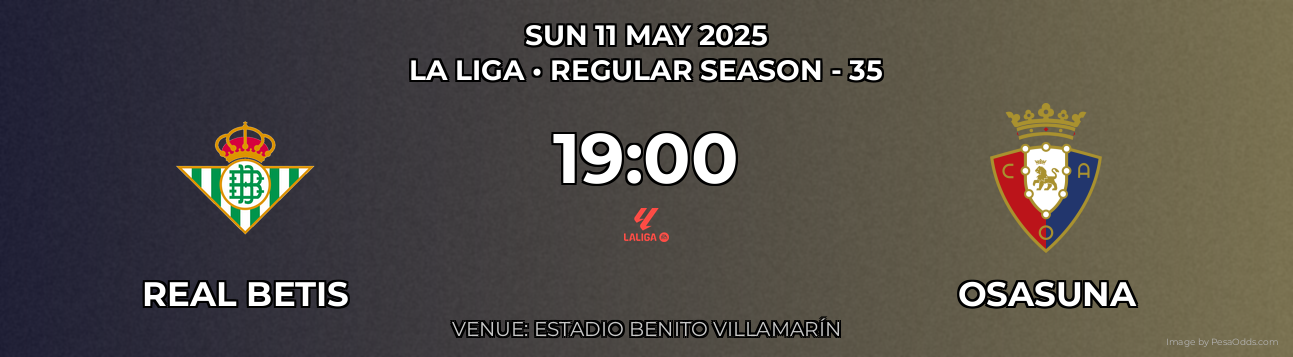 Real Betis vs Osasuna Prediction match poster for La Liga fixture on SUN 11 MAY 2025