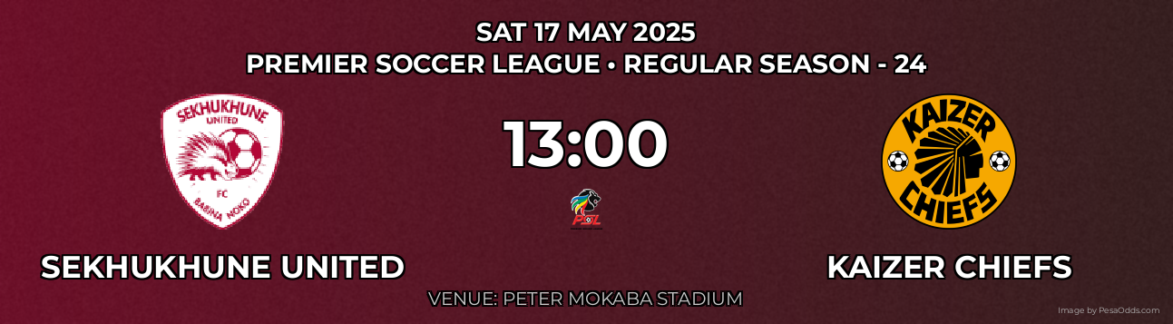 Sekhukhune United vs Kaizer Chiefs Prediction match poster for Premier Soccer League fixture on SAT 17 MAY 2025