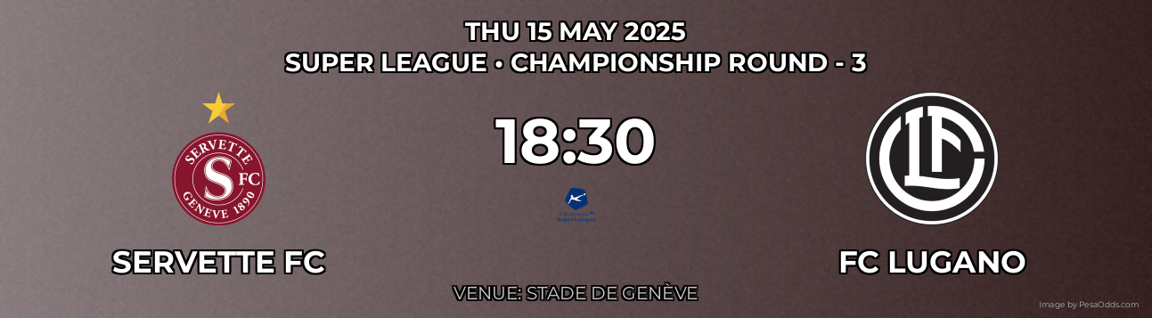 Servette FC vs FC Lugano Prediction match poster for Super League fixture on THU 15 MAY 2025