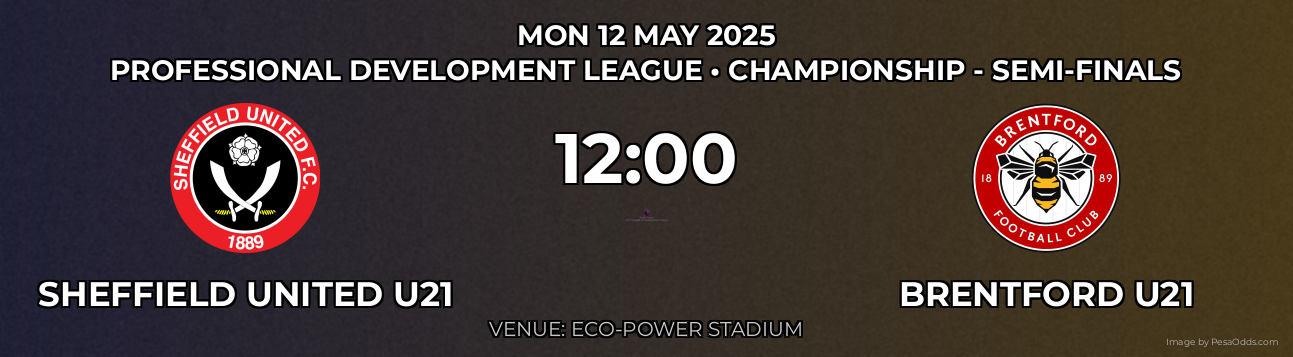 Sheffield United U21 vs Brentford U21 Prediction match poster for Professional Development League fixture on MON 12 MAY 2025