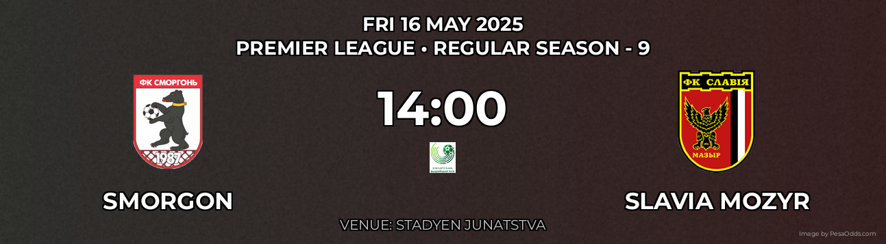 Smorgon vs Slavia Mozyr Prediction match poster for Premier League fixture on FRI 16 MAY 2025