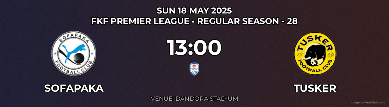 Sofapaka vs Tusker Prediction match poster for FKF Premier League fixture on SUN 18 MAY 2025