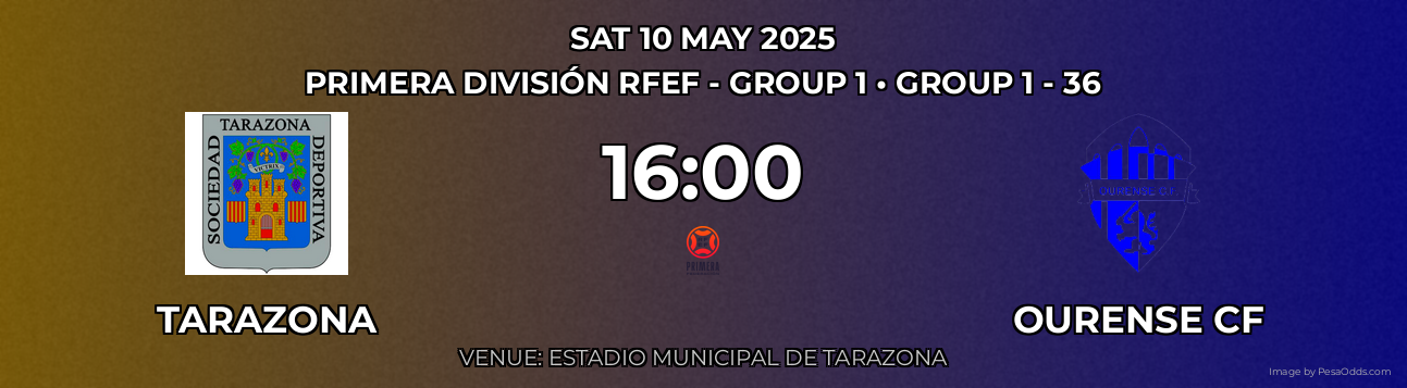 Tarazona vs Ourense CF Prediction match poster for Primera División RFEF - Group 1 fixture on SAT 10 MAY 2025