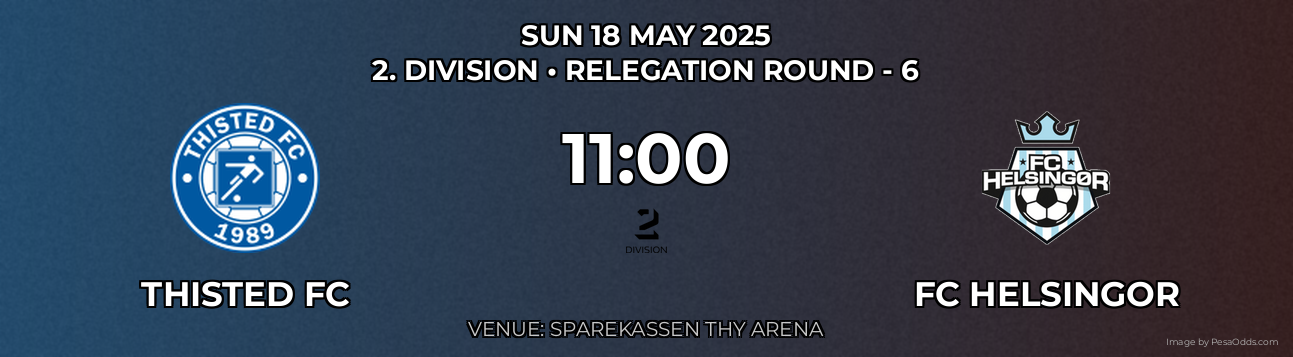 Thisted FC vs FC Helsingor Prediction match poster for 2. Division fixture on SUN 18 MAY 2025