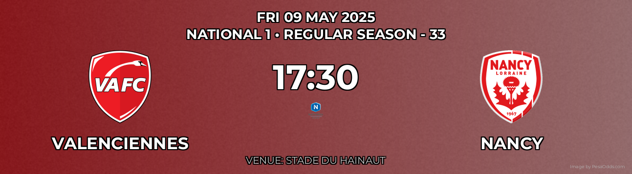 Valenciennes vs Nancy Prediction match poster for National 1 fixture on FRI 09 MAY 2025