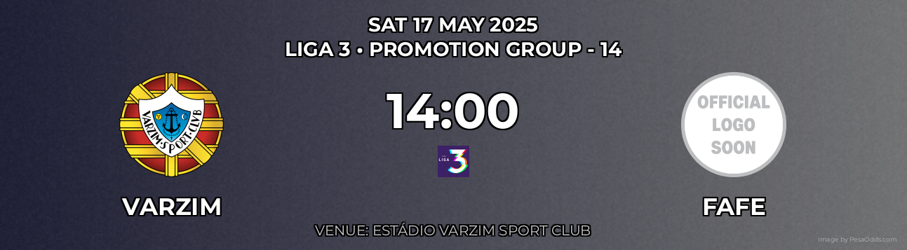Varzim vs Fafe Prediction match poster for Liga 3 fixture on SAT 17 MAY 2025