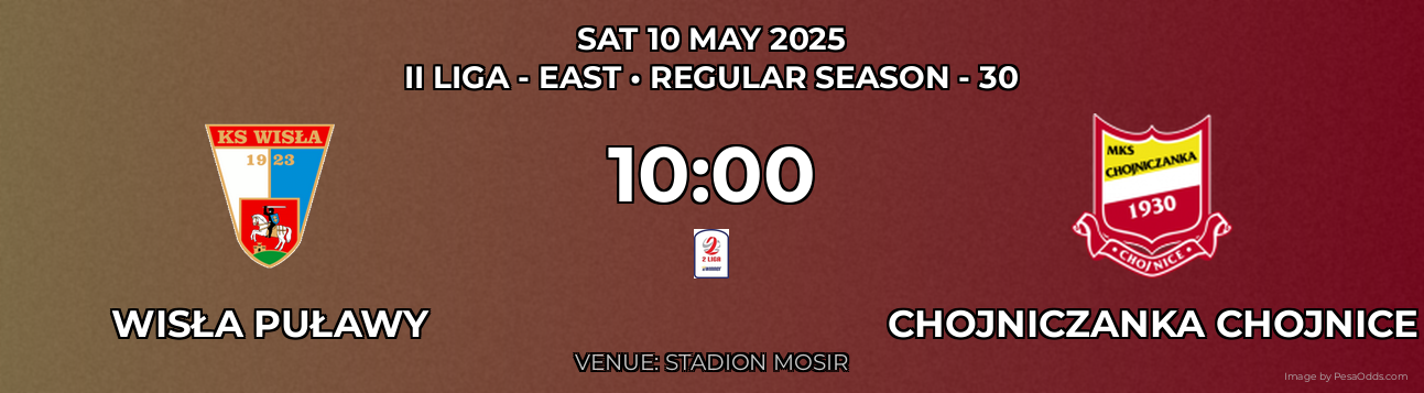 Wisła Puławy vs Chojniczanka Chojnice Prediction match poster for II Liga - East fixture on SAT 10 MAY 2025