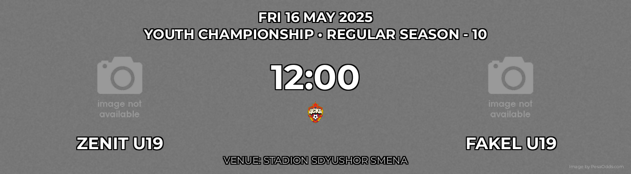 Zenit U19 vs Fakel U19 Prediction match poster for Youth Championship fixture on FRI 16 MAY 2025
