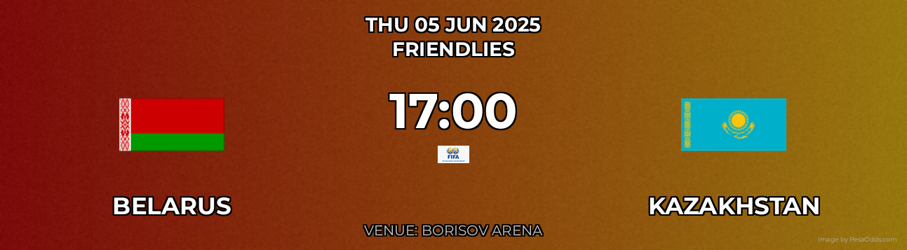 Belarus vs Kazakhstan Prediction match poster for Friendlies fixture on THU 05 JUN 2025