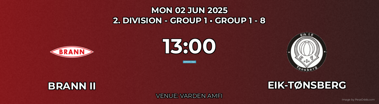 Brann II vs Eik-Tønsberg Prediction match poster for 2. Division - Group 1 fixture on MON 02 JUN 2025
