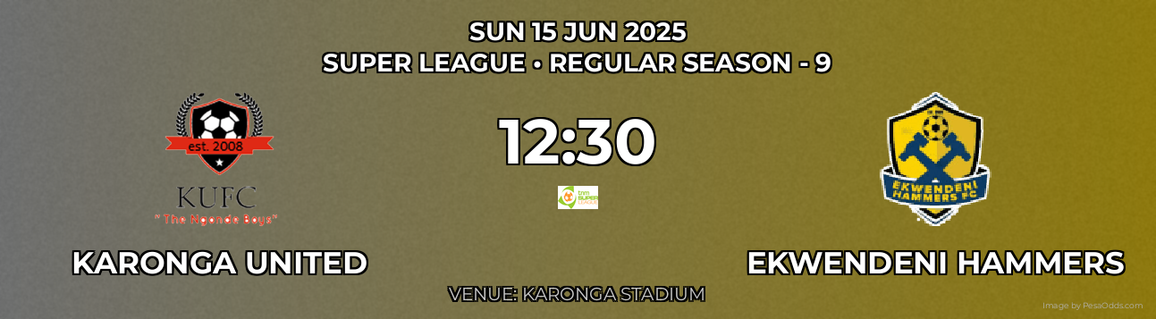 Karonga United vs Ekwendeni Hammers Prediction match poster for Super League fixture on SUN 15 JUN 2025