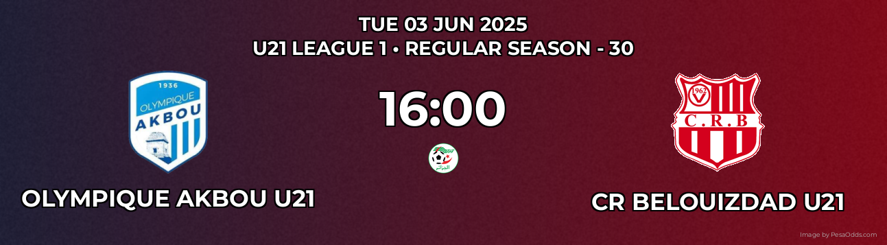 Olympique Akbou U21 vs CR Belouizdad U21 Prediction match poster for U21 League 1 fixture on TUE 03 JUN 2025