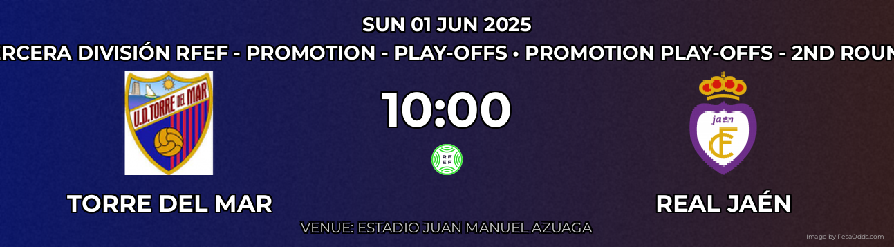 Torre del Mar vs Real Jaén Prediction match poster for Tercera División RFEF - Promotion - Play-offs fixture on SUN 01 JUN 2025