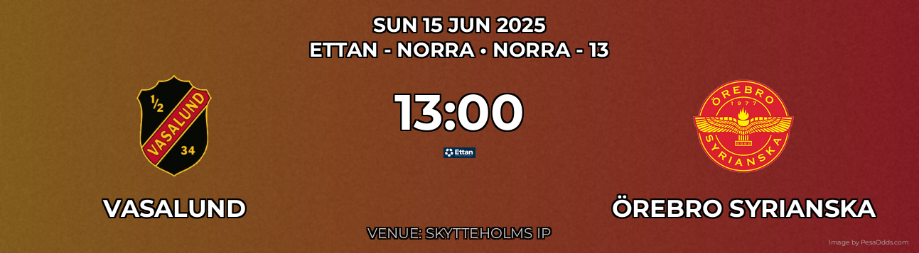 Vasalund vs Örebro Syrianska Prediction match poster for Ettan - Norra fixture on SUN 15 JUN 2025